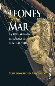 leones del mar. la real armada española en el siglo xviii (ebook)-guillermo nicieza forcelledo-9788441441552