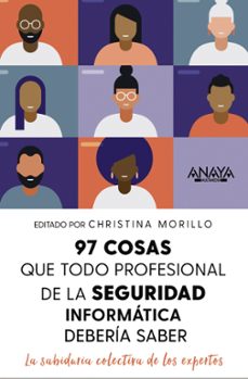 97 cosas que todo profesional de seguridad de la informacion debe saber-christina morrillo-9788441545052
