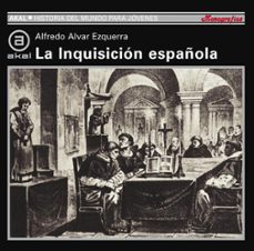 la inquisicion española, 1478-1834-alfredo alvar esquerra-9788446006152