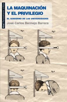 la maquinacion y el privilegio: el gobierno de las universidades-jose carlos bermejo barrera-9788446033752