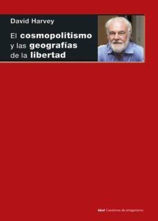 el cosmopolitismo y las geografias de la libertad-david harvey-9788446044352