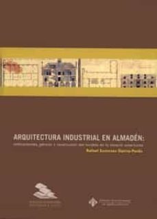 arquitectura industrial en almaden-rafael sumozas-9788447209552