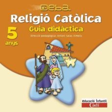 cd religio catolica 5 anys. projecte deba. guia didactica catala-9788447402052
