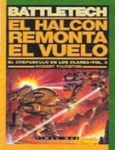 el halcon remonta el vuelo (battletech, el crepusculo de los clan es, 8)-9788448043452