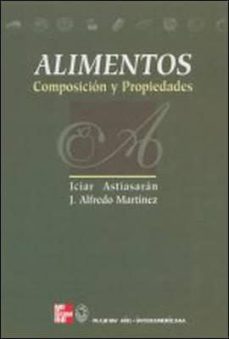 alimentos: composicion y propiedades-iciar astiasaran-j. alfredo martinez-9788448603052