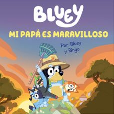 bluey. un cuento - mi papá es maravilloso (edición en español)-9788448867652