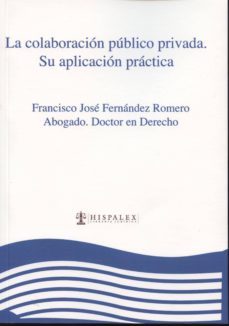 colaboracion publico privada: su aplicacion practica-francisco jose romero fernandez-9788461663552