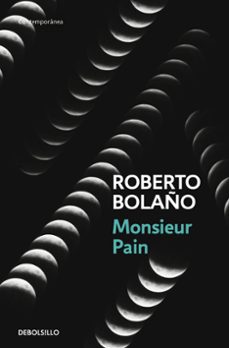 monsieur pain-roberto bolaño-9788466337052