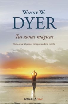 tus zonas mágicas-wayne w. dyer-9788466341752
