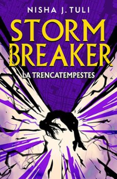 storm breaker. la trencatempestes-nisha j. tuli-9788466435352