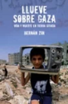 llueve sobre gaza: vida y muerte en tierra-9788466631952