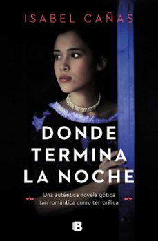 donde termina la noche-isabel cañas-9788466672252
