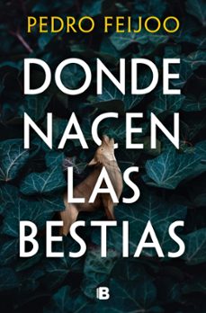 donde nacen las bestias-pedro feijoo-9788466682152