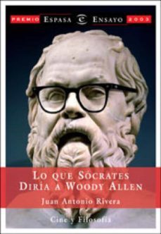 lo que socrates diria a woody allen (ebook)-juan antonio rivera-9788467038552