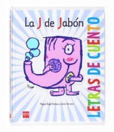 la j de jabon (letras de cuento)-miguel angel pacheco-9788467526752