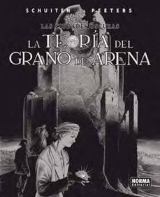 la teoria del grano de arena-benoit peeters-françois schuiten-9788467900552