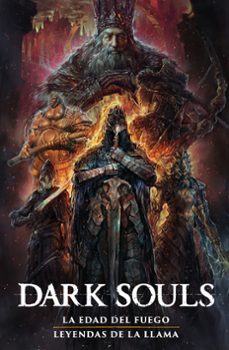 dark souls 2: la edad del fuego / leyendas de la llama-9788467980752