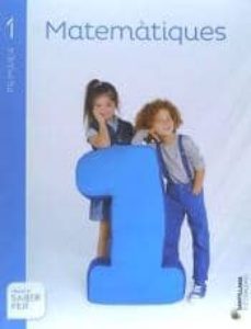 matematiques projecte saber fer 1º primaria  edicion 2014 (balears)-9788468005652