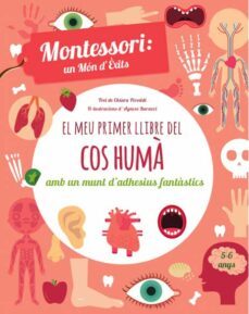 el meu primer llibre del cos huma (montessori) (vvkids)-chiara piroddi-9788468250052