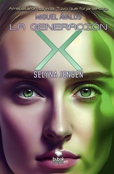 la generacion x: selyna jensen-miguel avalos-9788468579252