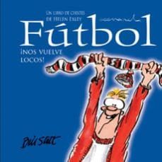 futbol ¡nos vuelve locos!-helen exley-9788468704852