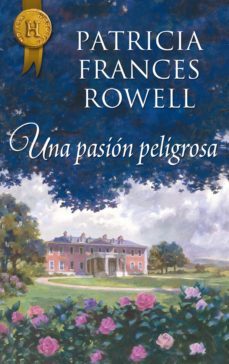 una pasion peligrosa (ebook)-patricia frances rowell-9788468760452