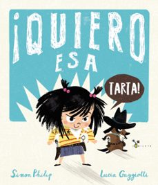 ¡quiero esa tarta!-simon philip-9788469627952