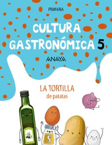 cultura gastronomica. 5ª primaria: tortilla de patatas-9788469862452