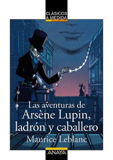 las aventuras de arsene lupin, ladron y caballero (clasicos a me- dida)-maurice leblanc-9788469890752