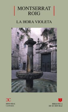 la hora violeta (biblioteca de escritoras, 47)-montserrat roig-9788470398452