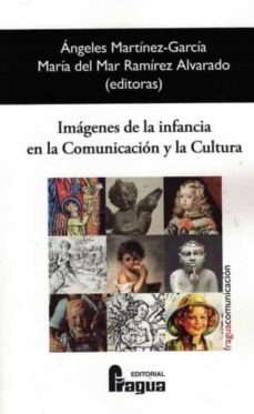 imagenes de la infancia en la comunicacion y la cultura-angeles martinez garcia-maria del mar ramirez alvarado-9788470749452