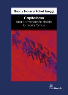 capitalismo: una conversacion desde la teoria critica-nancy fraser-9788471129352