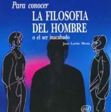 para conocer la filosofia del hombre o el ser inacabado-jose lorite mena-9788471518552