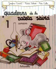 quaderns de la rateta savia 1(cur.)-teresa sabate rodie-josefina carrera-9788472109452