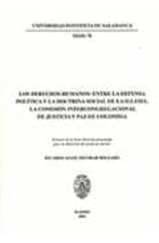 los derechos humanos: entre la defensa politica social de la igle sia:la comision intercongregacional de justicia y paz de colombia-alvaro baraibar etxeberria-9788472998452