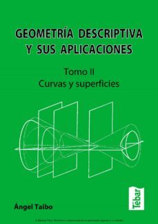 geometria descriptiva y sus aplicaciones: tomo ii. curvas y superficies (ebook)-angel taibo fernandez-9788473604352