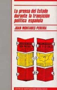 la prensa del estado durante la transicion politica española-9788474761252