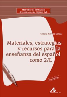 materiales, estrategias y recursos para la enseñanza del español como 2/l-concha moreno garcia-9788476358252