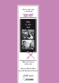 ser o no ser (ernest lubitsch 1941-42)-manuel moreno diez-juan m. rodriguez pachon-9788476426852