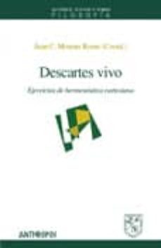 descartes vivo: ejercicios de hermeneutica cartesiana-juan c. moreno romo-9788476588352