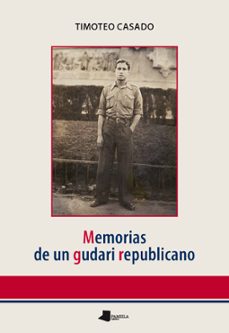 memorias de un gudari republicano-timoteo casado-9788476818152