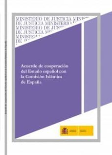acuerdo de cooperacion del estado español con la comision islamic a de españa-9788477878452