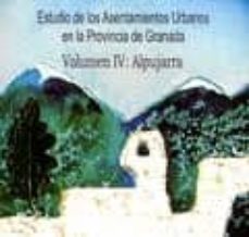 estudio de los asentamientos urbanos en la provincia de granada v ol. iv: alpujarra-9788478074952