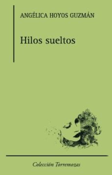 hilos sueltos-angelica hoyos guzman-9788478395552