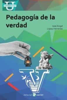 pedagogia de la verdad-jose angel lopez herrerias-9788478848652