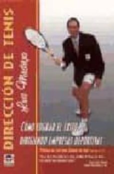 direccion de tenis: como lograr el exito dirigiendo empresas depo rtivas-9788479023652