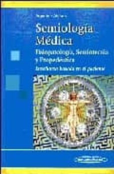 semiologia medica: fisiopatologia, semiotecnia y propedeutica: en señanza basada en el paciente-horacio a. argente-marcelo e. alvarez-9788479036652