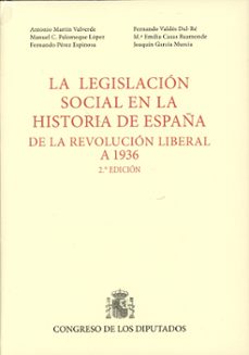 legislacion social en la historia de españa, de la revolucion liberal a 1936 2024-antonio martin valverde-9788479435752