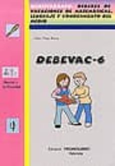 debevac nº 6: mediterraneo. deberes de vacaciones de matematicas, lenguaje y conocimiento del medio-pedro olaya ruano-9788479865252