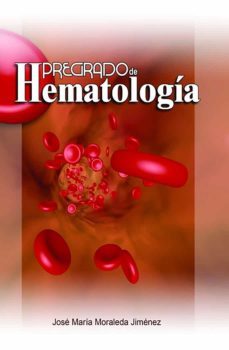 pregrado de hematologia-jose maria moraleda jimenez-9788479896652
